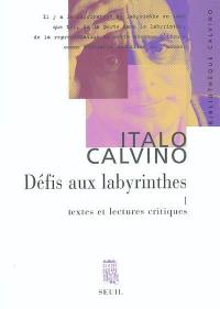 Défis aux labyrinthes : textes et lectures critiques. Vol. 1