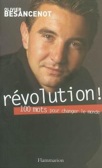 Révolution ! : 100 mots pour changer le monde