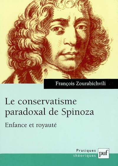 Le conservatisme paradoxal de Spinoza : enfance et royauté