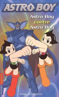 Astro Boy. Vol. 4. Astro Boy contre Astro Boy