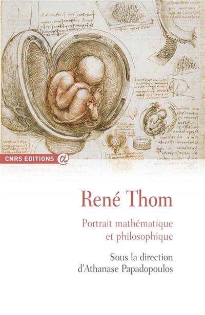 René Thom : portrait mathématique et philosophique