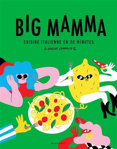 Big Mamma : cuisine italienne en 30 minutes douche comprise
