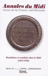 Annales du Midi, n° 304. Royalismes et royalistes dans le Midi (1814-1930)