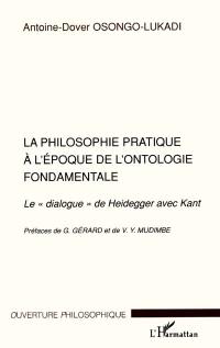 La philosophie pratique à l'époque de l'ontologie fondamentale : le dialogue de Heidegger avec Kant