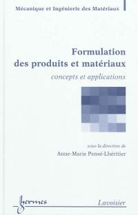 Formulation des produits et matériaux : concepts et applications