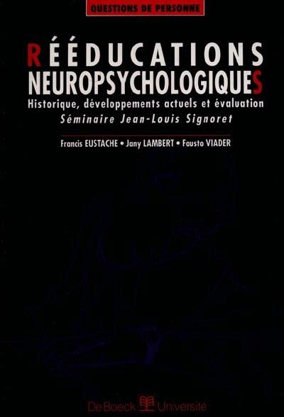 Rééducations neuropsychologiques : historique, développements actuels et évaluation : séminaire Jean-Louis Signoret