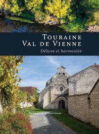 Touraine Val de Vienne : délices et harmonies