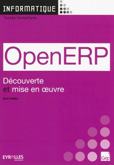 Open ERP : découverte et mise en oeuvre : toutes formations
