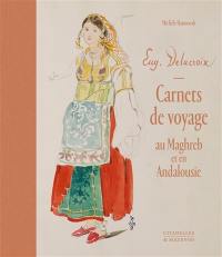 Carnets de voyage au Maghreb et en Andalousie