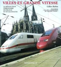 Villes et grande vitesse : la révolution ferroviaire en France et en Allemagne