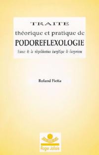 Traité théorique et pratique de podoreflexologie
