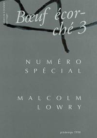 Boeuf écorché, n° 3. Malcolm Lowry