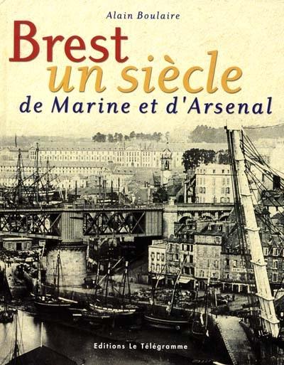 Brest, un siècle de marine et d'arsenal
