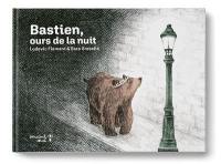 Bastien, ours de la nuit
