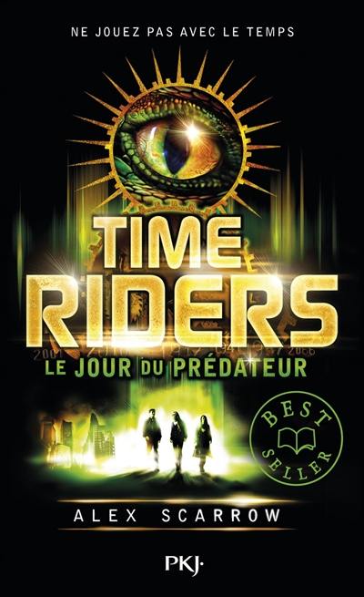 Time riders. Vol. 2. Le jour du prédateur