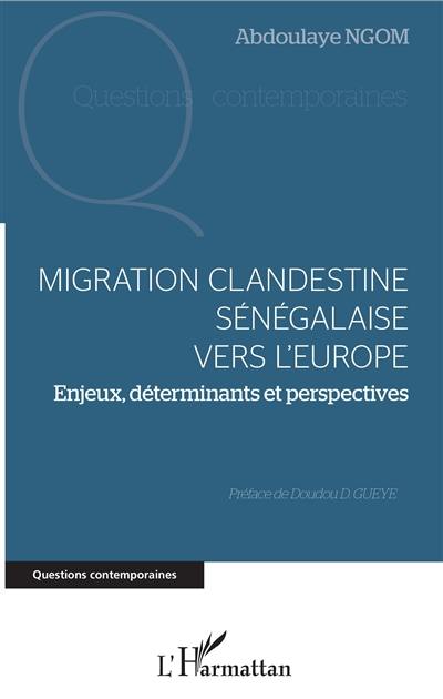 Migration clandestine sénégalaise vers l'Europe : enjeux, déterminants et perspectives