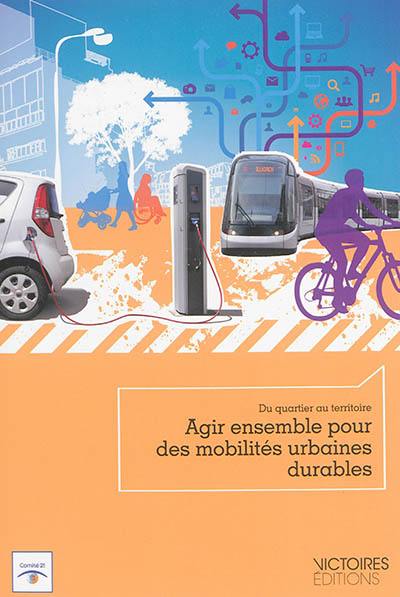 Agir ensemble pour des mobilités urbaines durables : du quartier au territoire
