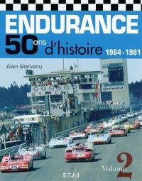 Endurance, 50 ans d'histoire. Vol. 2. 1964-1981
