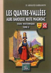 Les Quatre-Vallées : Aure, Barousse, Neste, Magnoac : essai historique. Vol. 2