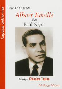 Albert Béville alias Paul Niger : une négritude géométrique : Guadeloupe-France-Afrique