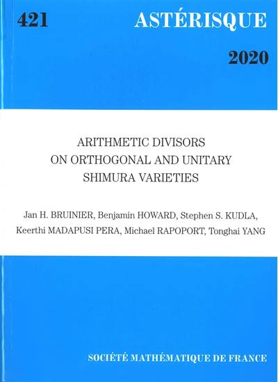 Astérisque, n° 421. Arithmetic divisors on orthogonal and unitary Shimura varieties
