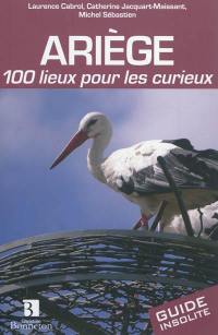 Ariège : 100 lieux pour les curieux