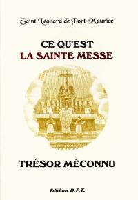 Ce qu'est la Sainte Messe : trésor méconnu