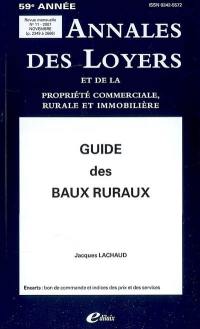 Annales des loyers et de la propriété commerciale, rurale et immobilière, n° 11 (2007). Guide des baux ruraux