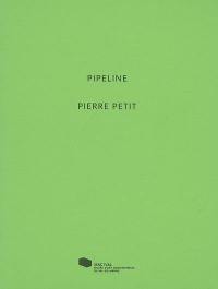 Pipeline, Pierre Petit