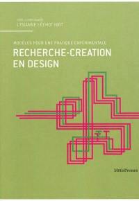 Recherche-création en design : modèles pour une pratique expérimentale