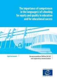 The importance of competences in the language(s) of schooling for equity and quality in education and for educational success : recommendation CM-Rec(2014)5 and explanatory memorandum