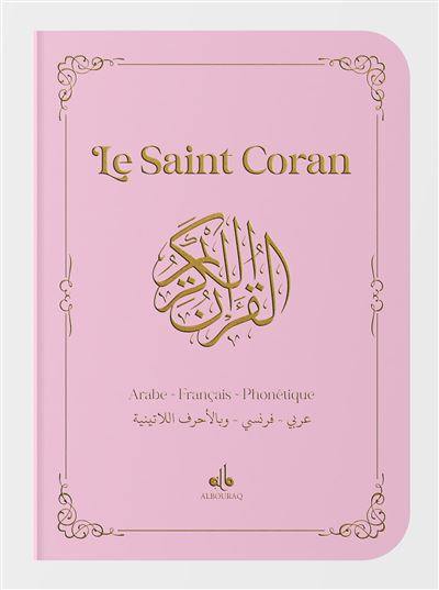Le saint Coran : arabe, français, phonétique : rose