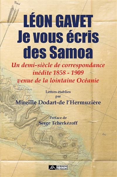 Je vous écris des Samoa : un demi-siècle de correspondance inédite 1858-1909 venue de la lointaine Océanie
