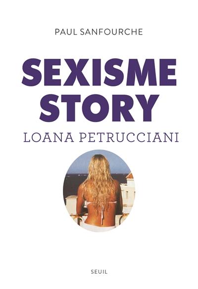 Sexisme story : Loana Petrucciani