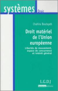 Droit matériel de l'Union européenne : libertés de mouvement, espace de concurrence et intérêt général