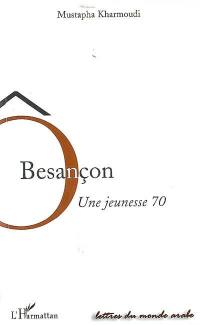 Ô Besançon : une jeunesse 70