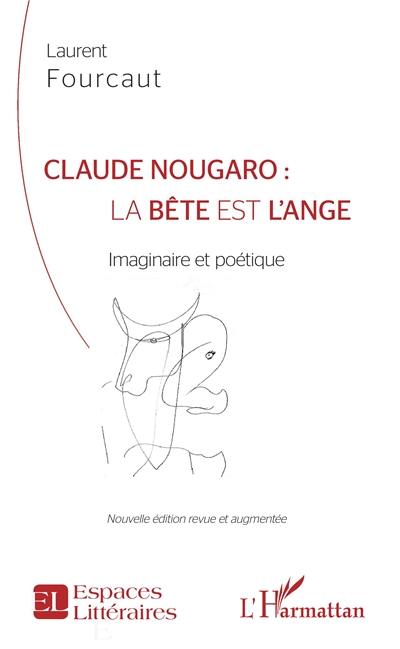Claude Nougaro : la bête est l'ange : imaginaire et poétique