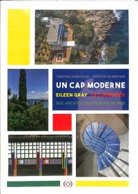 Un cap moderne : Eileen Gray, Le Corbusier, des architectes en bord de mer