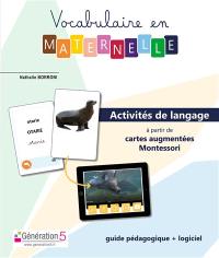 Vocabulaire en maternelle : activités de langage à partir de cartes augmentées Montessori : guide pédagogique + logiciel