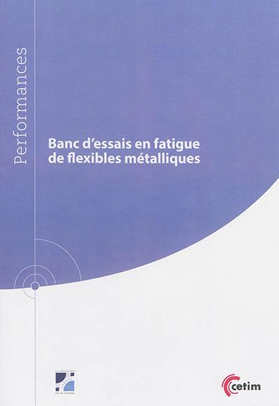 Banc d'essais en fatigue de flexibles métalliques