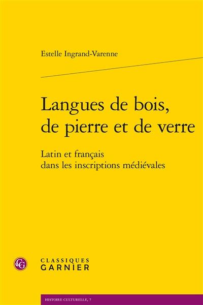 Langues de bois, de pierre et de verre : latin et français dans les inscriptions médiévales