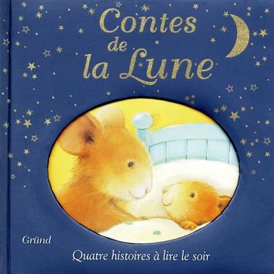 Contes de la lune : quatre histoires à lire le soir