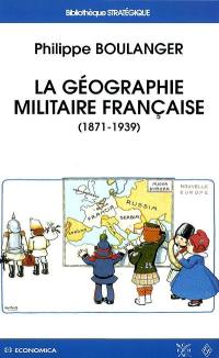 La géographie militaire française : 1871-1939