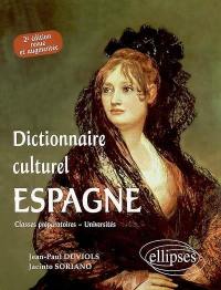 Espagne, dictionnaire culturel : littérature, arts plastiques, histoire, traditions populaires : classes préparatoires, universités