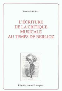 L'écriture de la critique musicale au temps de Berlioz