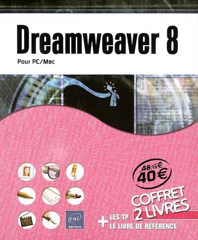 Dreamweaver 8 pour PC-Mac : les TP + le livre de référence