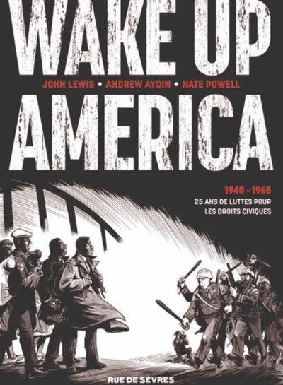 Intégrale Wake up America : 1940-1965 : 25 ans de lutte pour les droits civiques