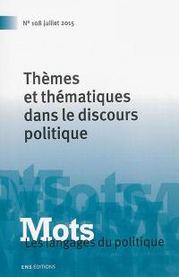 Mots : les langages du politique, n° 108. Thèmes et thématiques dans le langage politique