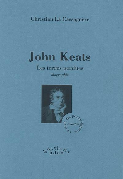 John Keats, les terres perdues : biographie