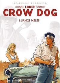 Lance Crow Dog. Vol. 1. Sangs mêlés